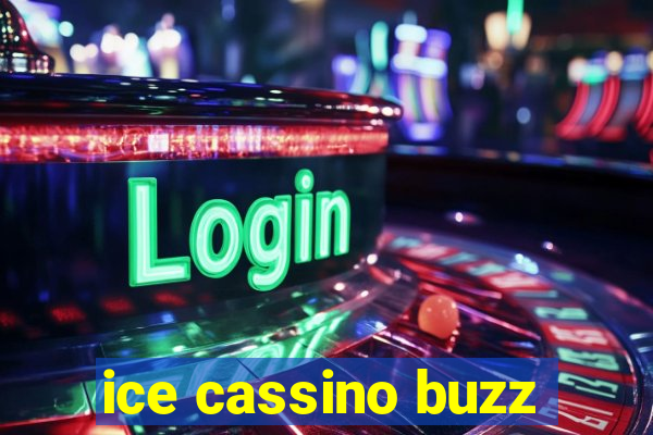 ice cassino buzz